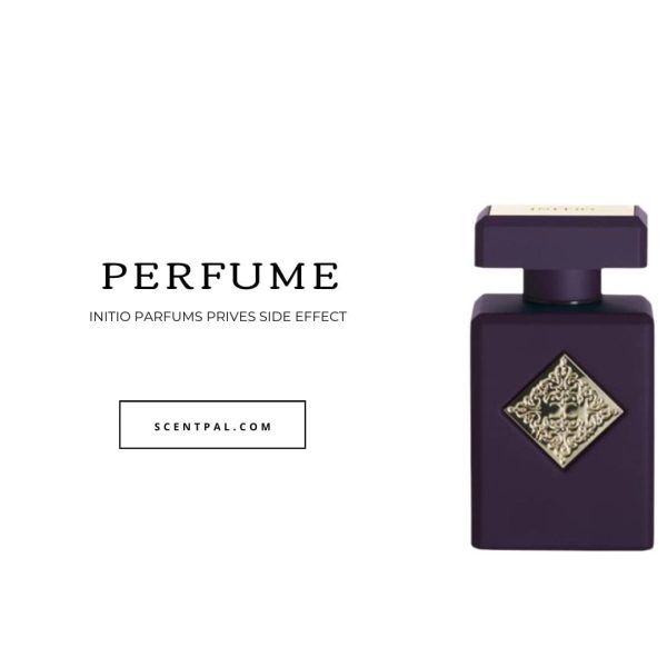 Initio Parfums Prives Side Effect