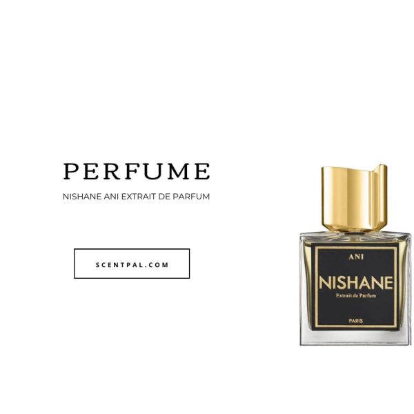 Nishane ANI Extrait de Parfum