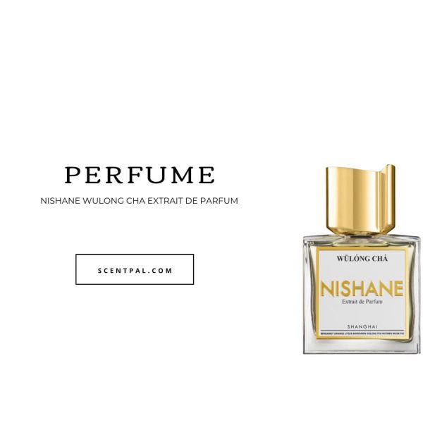 Nishane Wulong Cha Extrait de Parfum